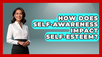 How Does Self-awareness Impact Self-esteem? - Inside Body Image