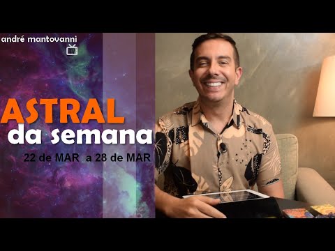 Astral e Carta da Semana 22/3 a 28/3 — André Mantovanni