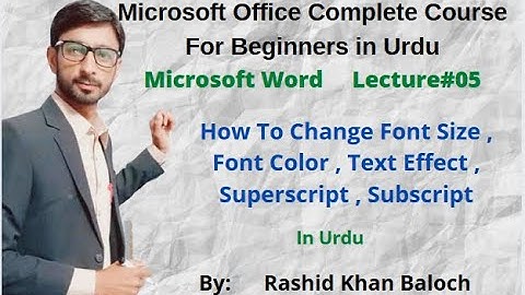 Lecture#05 || How To Change Font Size  Font color  Text effect  superscript subscript | MS Word