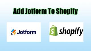 Add Jotform To Shopify | Form Builder