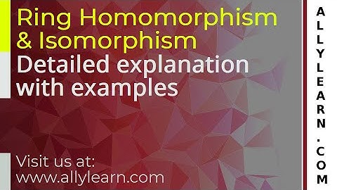 28. Ring Homomorphism and Ring Isomorphism - Introduction (Definition & Example)
