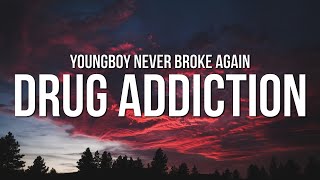 YoungBoy Never Broke Again - Drug Addiction (Lyrics)
