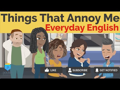 Things That Annoy People | Everyday English