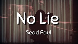 No Lie, Feel Your Eyes, They All Over Me Sean Paul - No Lie Ft. Dua Lipa 