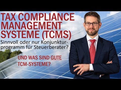 Tax Compliance Management Systeme (TCMS) – Sinnvoll oder nur Konjunkturprogramm für Steuerberater?