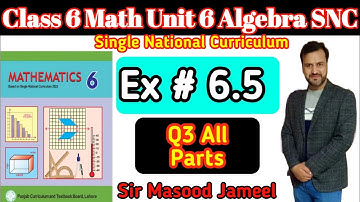 Class 6 Math SNC Ex6.5 Q3 All Parts |Math Single National Curriculum Class 6 Ex6.5 Q3 |By Sir Masood