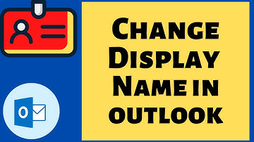 How To Change Display Name in Outlook?