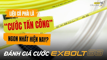 Đánh giá cước cầu lông Yonex Exbolt 68 : Liệu có thể thay thế BG80 Power
