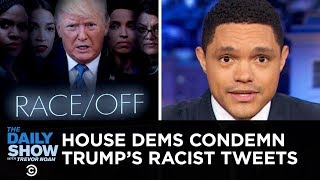 Chaos Ensues During House Vote on Condemning Trump’s Racist Comment | The Daily Show