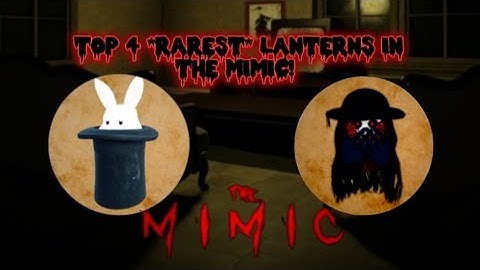 Top 4 Rarest Lanterns In The Mimic (My Opinion) || Roblox (OUTDATED)