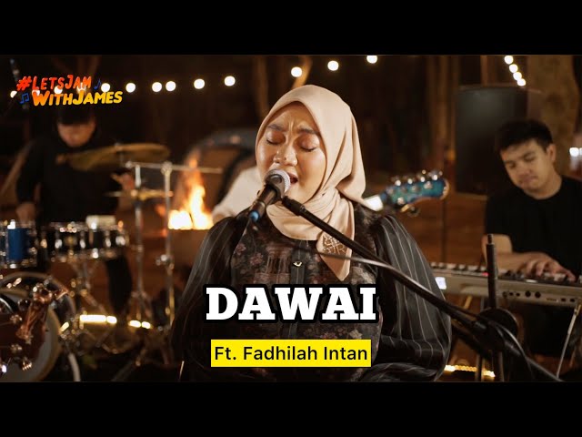 DAWAI  - Fadhilah Intan ft. Fivein #LetsJamWithJames Campfire Sessions class=