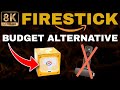 Awesome budget 8k firestick alternative no more fire tv