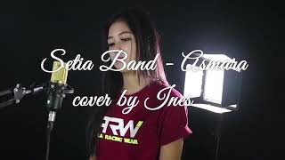 ASMARA - SETIA BAND | COVER BY INES