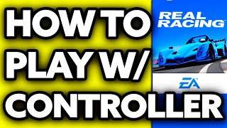 How To Play Real Racing 3 with Controller (EASY!)