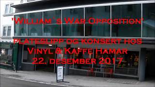 WILLIAM's WAR OPPOSITION live @ Vinyl & Kaffe Hamar 22. des 2017