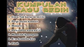 KUMPULAN LAGU SEDIH - LAGU POP GALAU BAPER - ALBUM MUSIK TERBARU