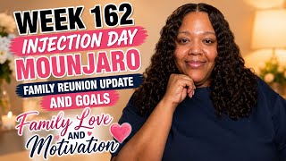 WEEK 162 | INJECTION DAY | FAMILY REUNION UPDATE AND GOALS | LT ARM | LIFE OF VIVI #mounjaro 