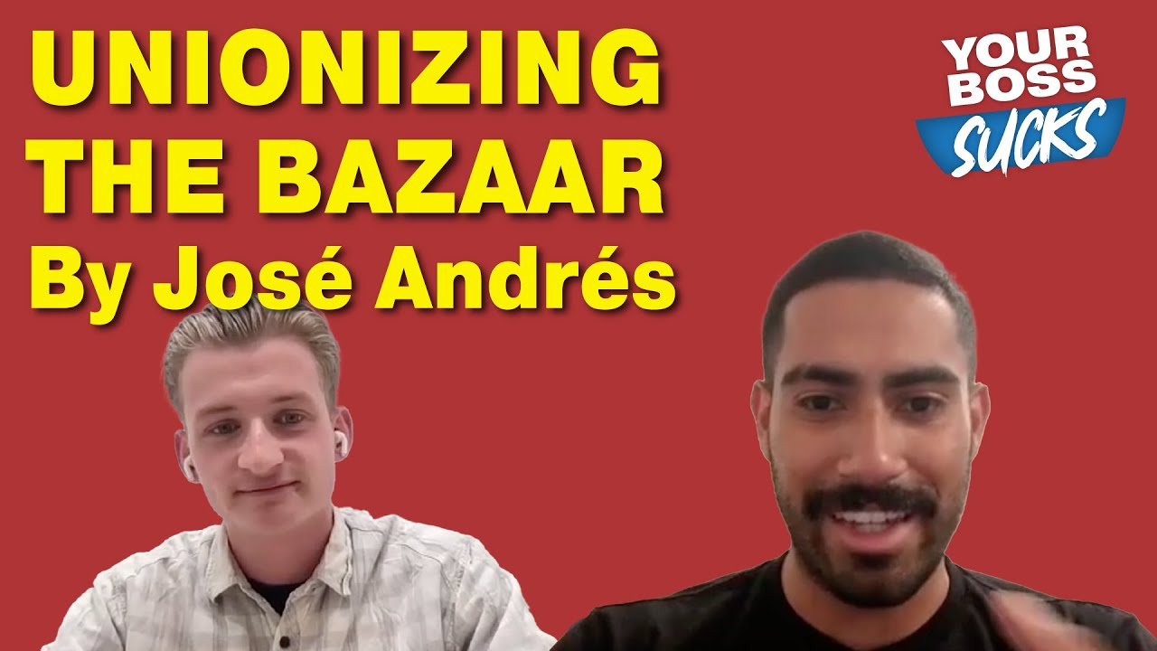 Dan Rueda Unionizing The Bazaar by José Andrés - Interview with Organizer Daniel ...
