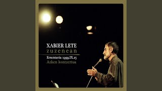 Video thumbnail of "Xabier Lete - Lore Bat, Zauri Bat"