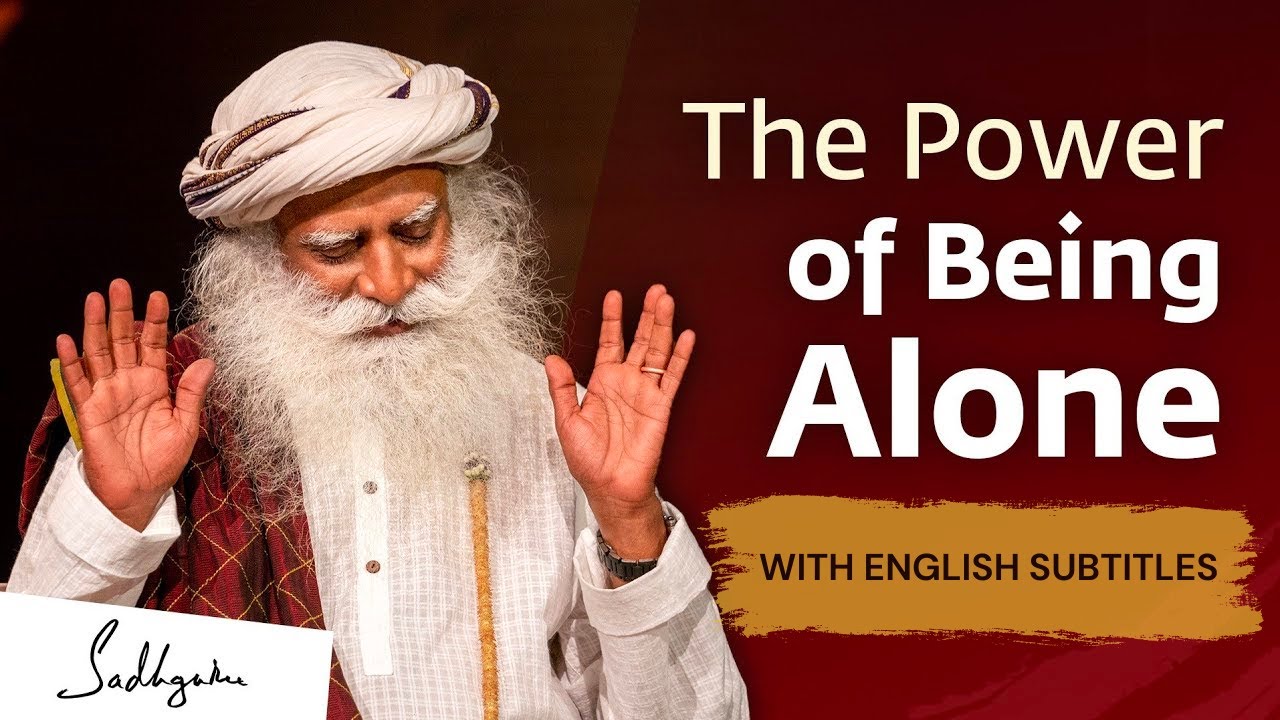 The Power of Being Alone Sadhguru Jaggi Vasudev (English Subtitles