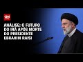 Análise: o futuro do Irã após morte do presidente Ebrahim Raisi | WW