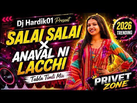 Salai Salai X Anaval Ni Lacchi 🔥 New Trending Tabla Timli Mix 2026 #djhardik01