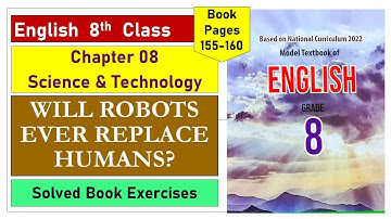 Class 8 English | Chapter 8 Part 2: Will Robots Ever Replace Humans? | Exercises | FG & KPK Boards