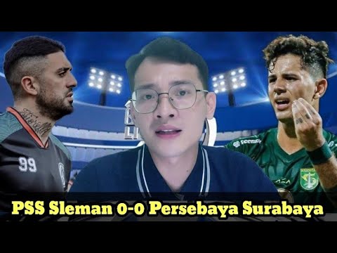 Target &amp; Level Persebaya | PSS Sleman di Babak 1&amp; 2 || PSS Sleman 0-0 Persebaya Surabaya