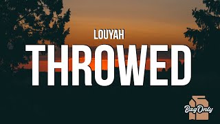 Louyah - Throwed (Lyrics)