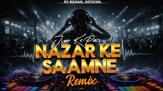 Nazar Ke Saamne EDM Trance Remix | DJ Roxan  Style | Aashiqui Love Song Remix 2026