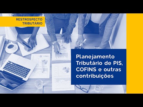 Planejamento Tributário de PIS, COFINS e outras contribuições