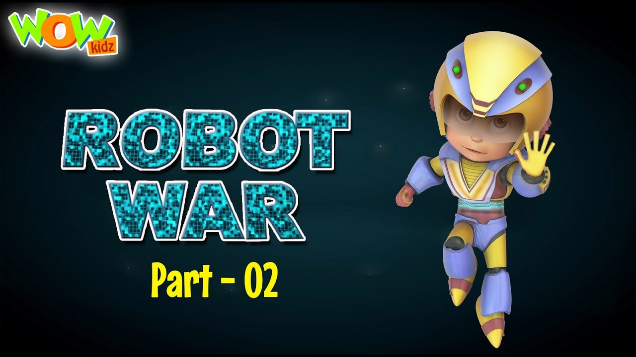 Vir The Robot Boy Robo War Part 2 Cartoon Movies For Kids Wow