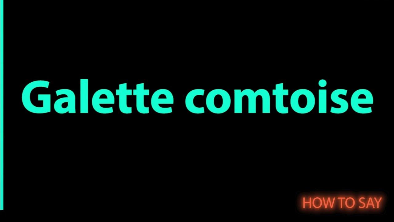 How To Pronounce Galette comtoise YouTube