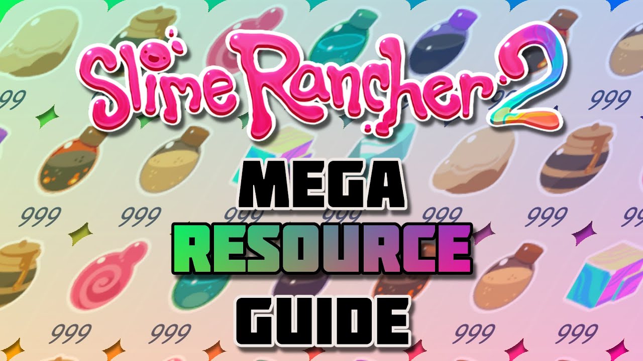 The Ultimate Resource Guide | Slime Rancher 2