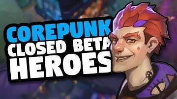 Corepunk Closed Beta First Six Playable Heroes For CBT | New MMORPG 2020