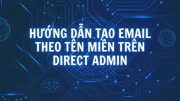 Hướng dẫn tạo email theo tên miền trên Direct Admin