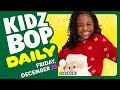 KIDZ BOP Daily - Friday, December 22, 2023
