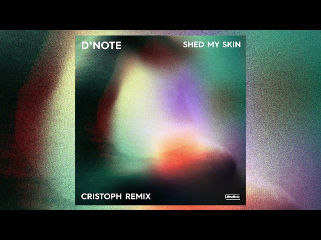 D*Note - Shed My Skin (Cristoph Remix) class=