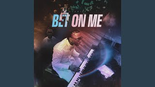 Bet On Me
