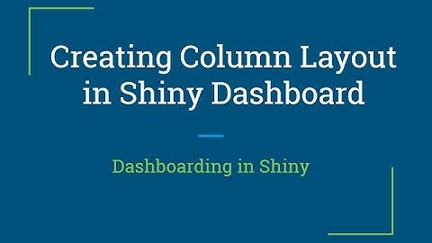 R Shiny Tutorial | Creating Column Layout in Shiny Dashboard | R Programming Tutorial