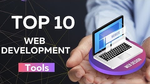 The Top 10 Web Development Tools for 2023