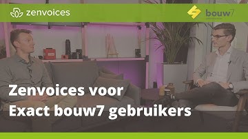 Werken met Zenvoices en Exact Online Bouw (voorheen Exact bouw7)