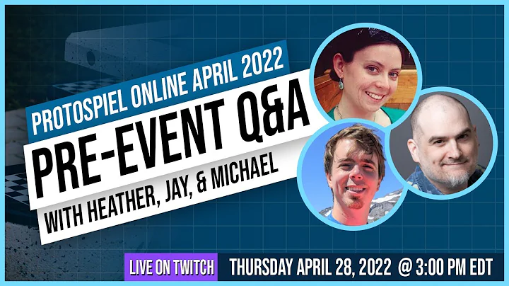 Protospiel Online April 2022: Pre-Event Q&A with H...
