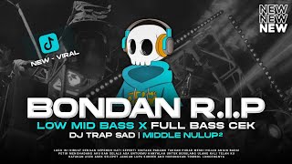 DJ TRAP SAD RIP BONDAN BASS PANJANG CEK SOUND VIRAL TERBARU - RNH MUSIC OFFICIAL