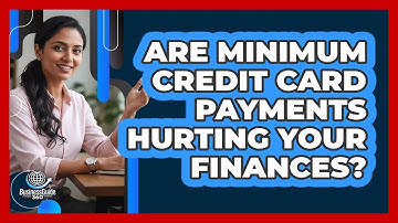 Are Minimum Credit Card Payments Hurting Your Finances? - CreditGuide360.com