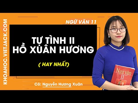 Tự tình II Hồ Xuân Hương – Văn 11 – Cô Nguyễn Hương Xuân 2020 ( HAY NHẤT )