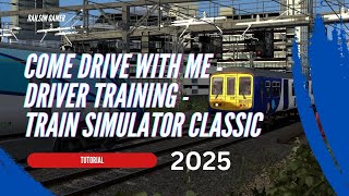 Come Drive With Me – Driver Training | Train Simulator Classic Tutorial