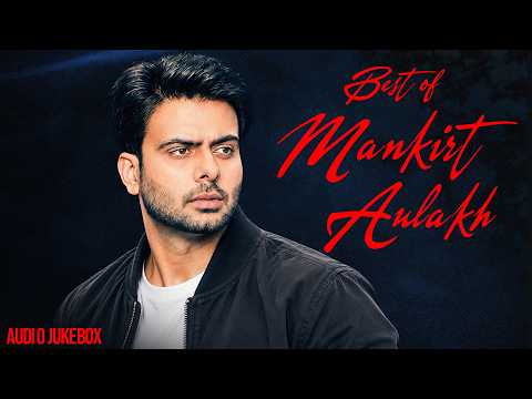 Best Of Mankirt Aulakh (Audio Jukebox) | Latest Punjabi Songs 2026 | New Punjabi Songs 2026
