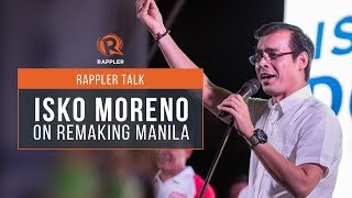 Rappler Talk: Isko Moreno on remaking Manila