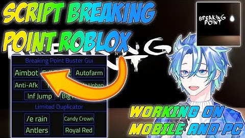 SCRIPT ROBLOX BREAKING POINT WORKING ON MOBILE AND PC